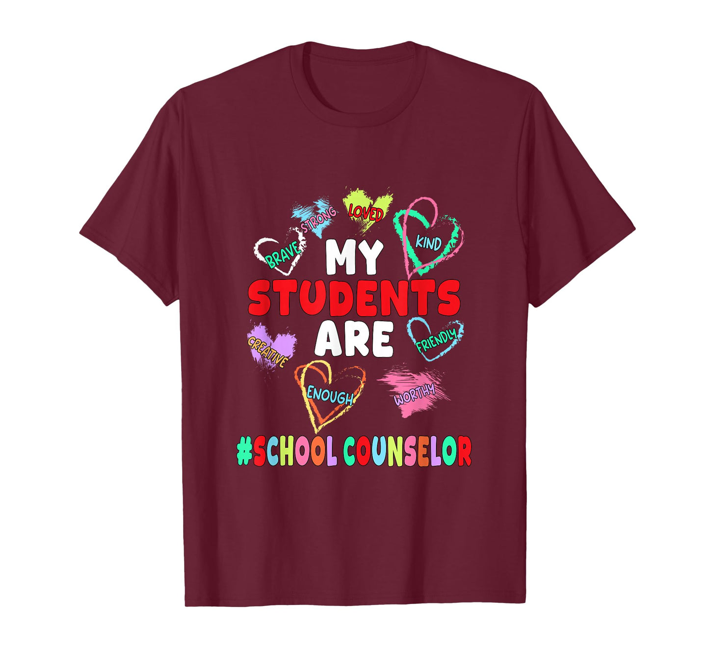 My Students are Loved Strong Kind Valentine School Counselor T-Shirt
