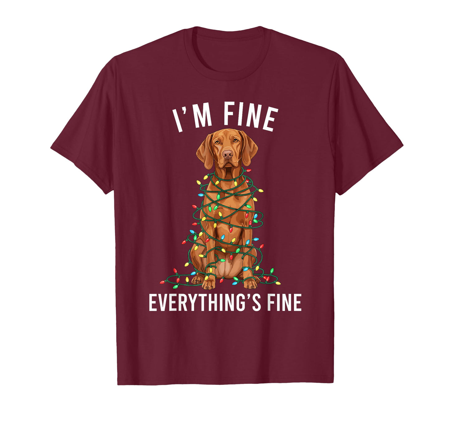 Vizsla Christmas I'm Fine Everything is Fine T-Shirt