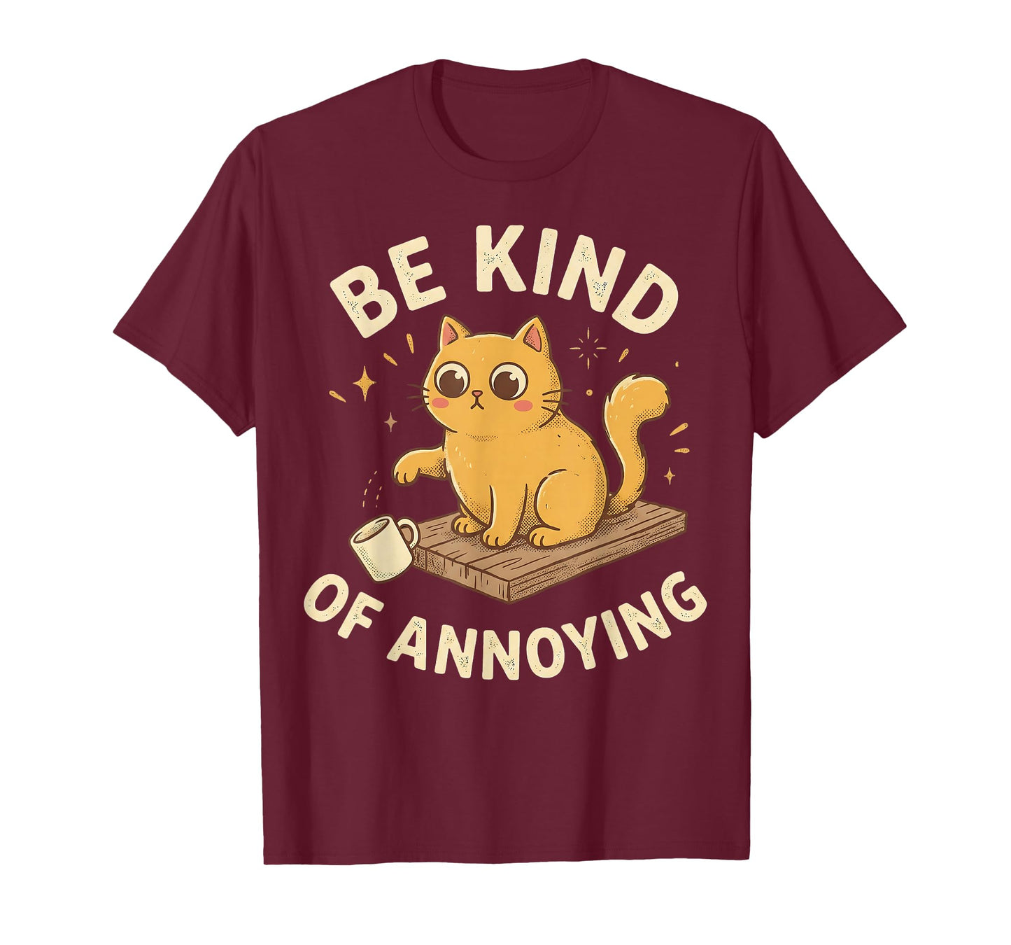 Be Kind of Annoying Funny Ironic Sarcastic Cat Graphic T-Shirt