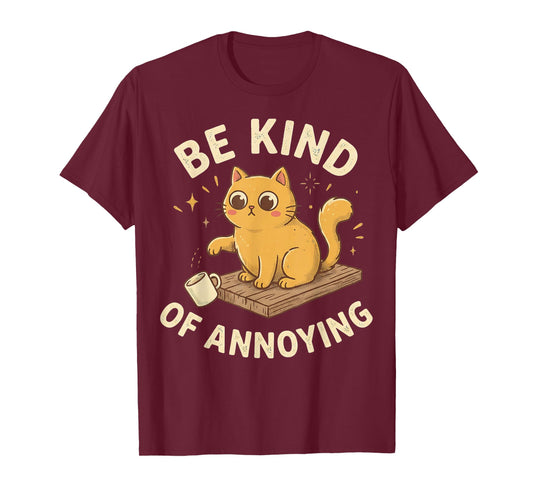 Be Kind of Annoying Funny Ironic Sarcastic Cat Graphic T-Shirt