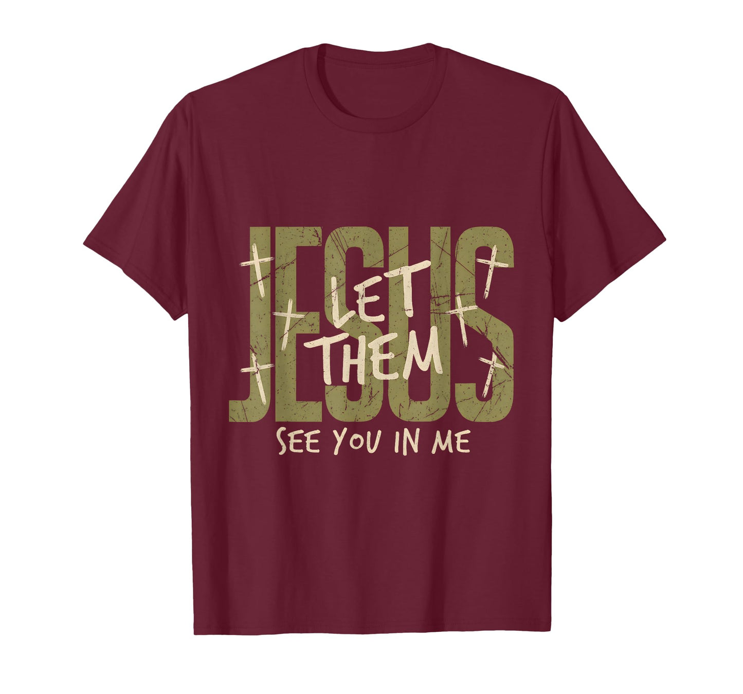 Jesus Let Them See You in Me Distressed Christian Tee T-Shirt