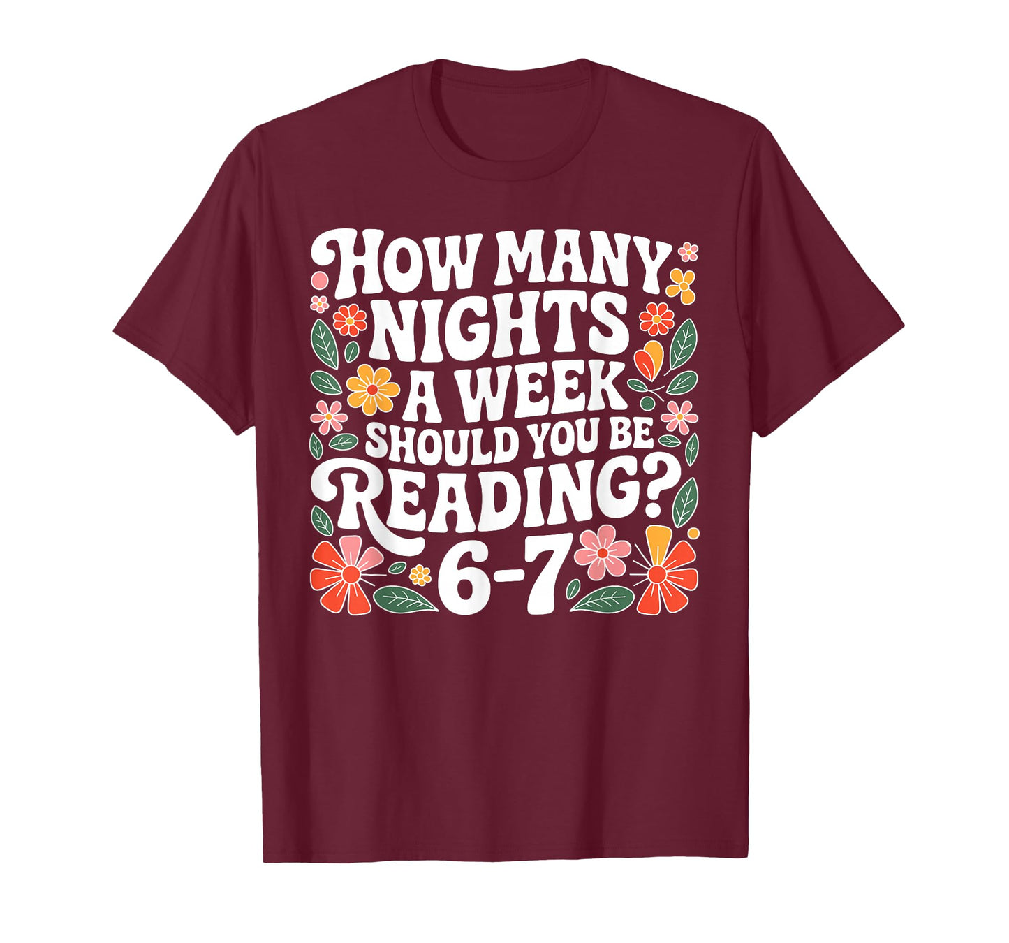 How Many Nights A Week Should You Be Reading 6-7 Design T-Shirt
