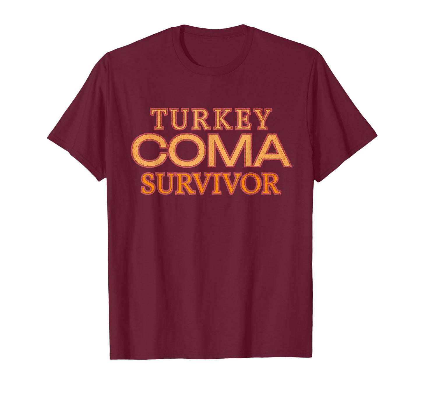 Turkey Coma Survivor Certified Thanksgiving Legend T-Shirt