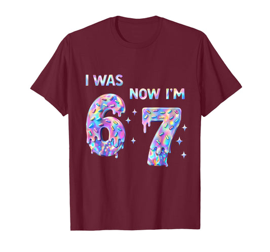 I was 6 Now I'm 7 Year Old Birthday 67 Bday Six Seven 6 7 T-Shirt