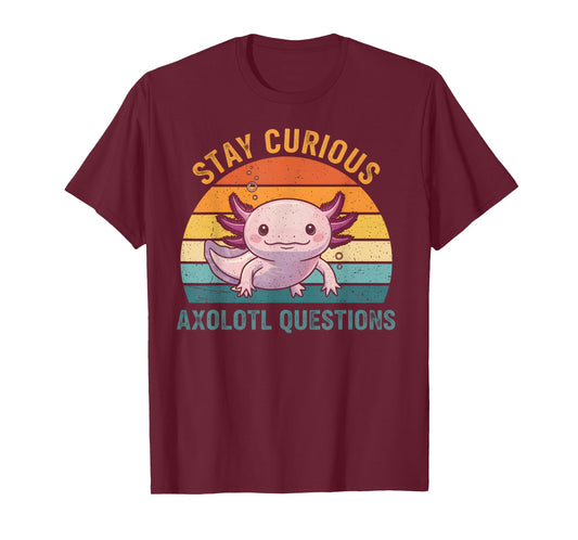 Stay Curious Axolotl Questions Funny Adorable Retro Pet T-Shirt