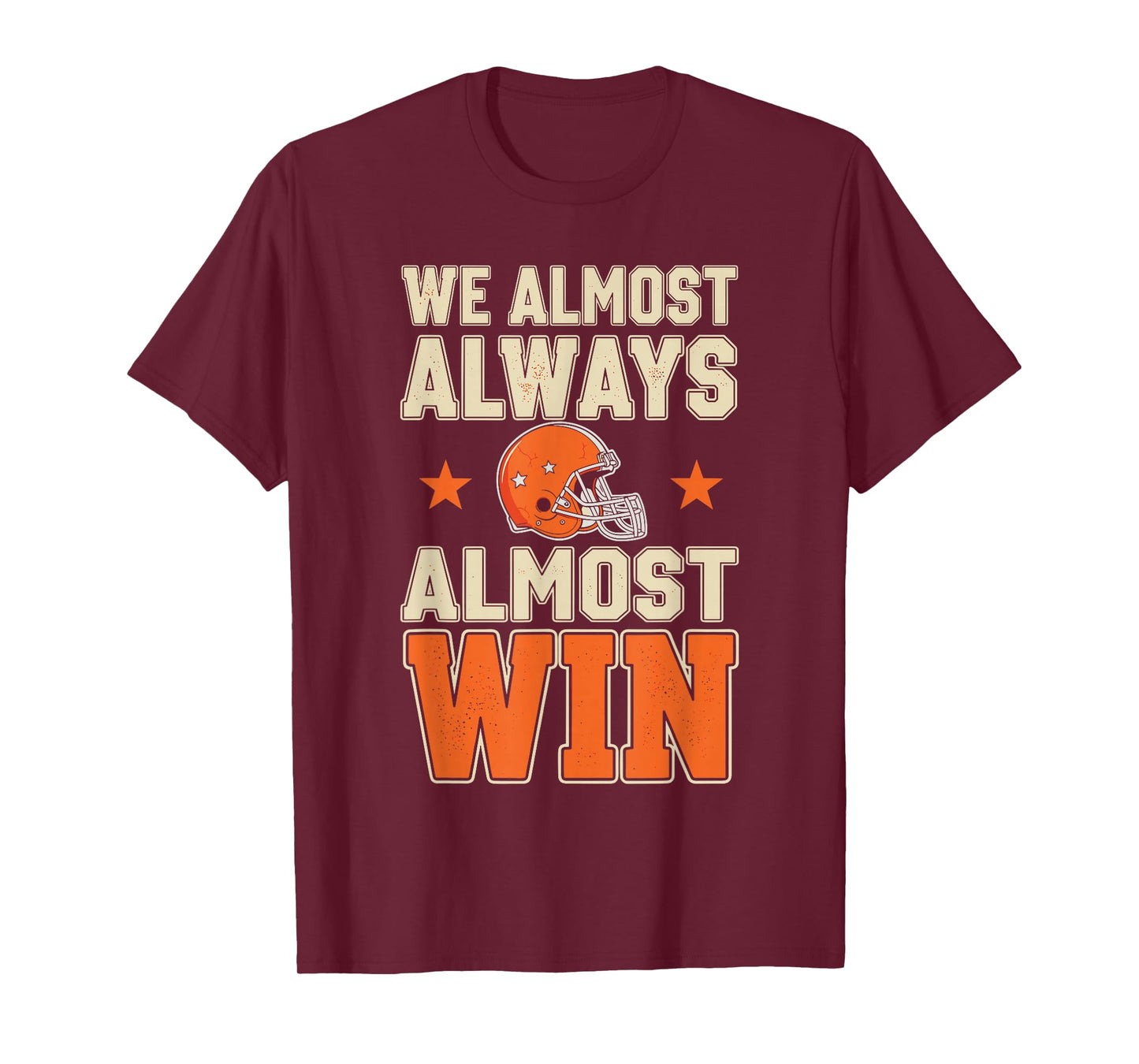 We Almost Always Almost Win Shirt Men, Funny Football Fan T-Shirt