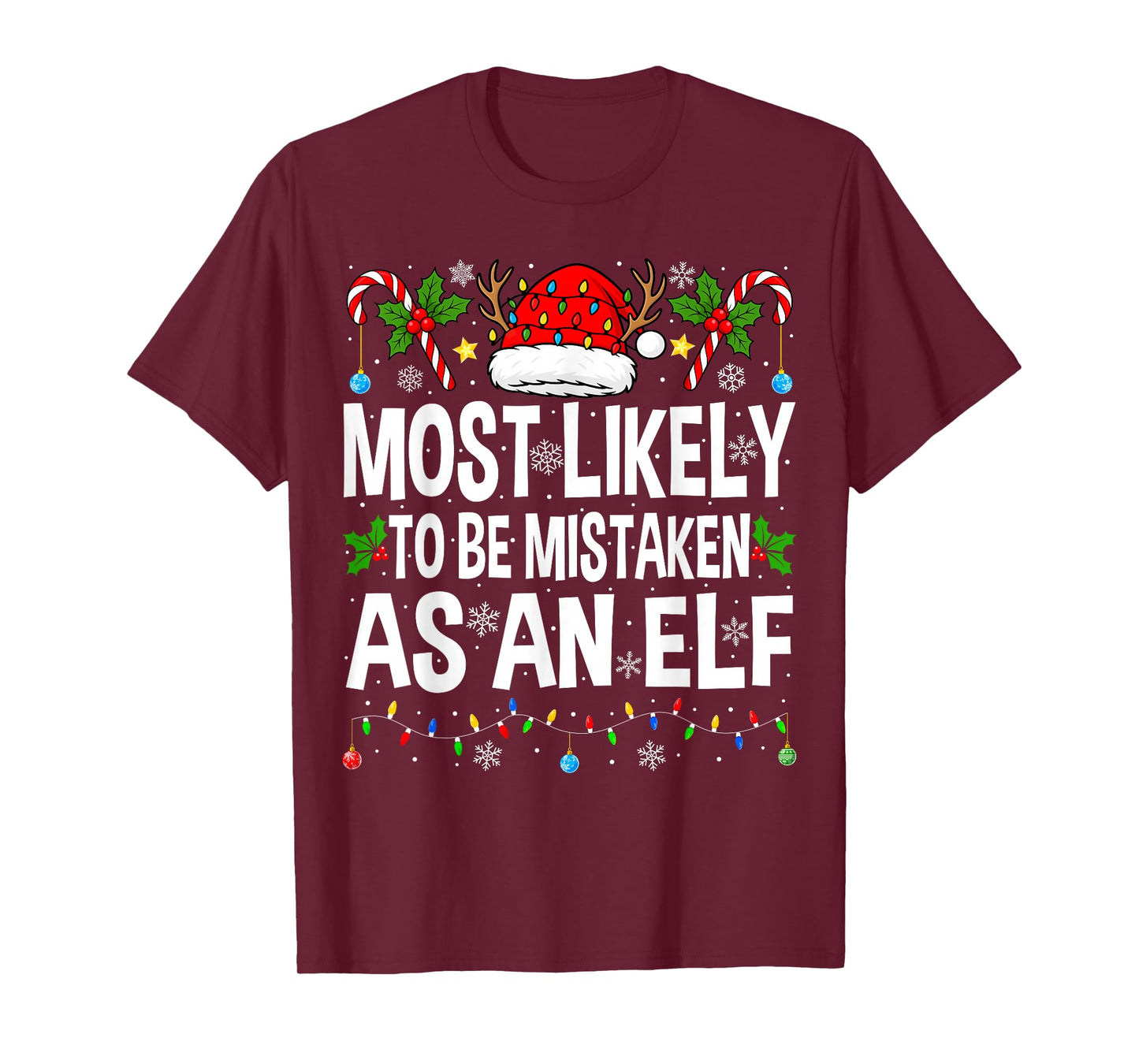 Most Likely to Be Mistaken As an Elf Xmas Matching Christmas T-Shirt