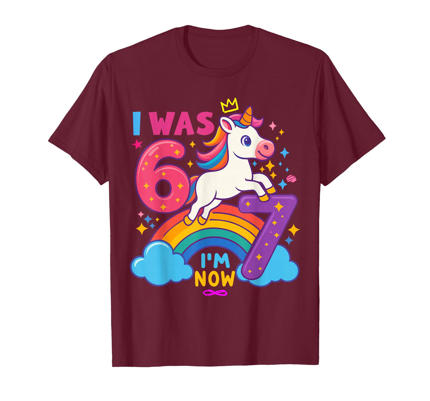 I was 6 Now I'm 6 7 Unicorn 7th Birthday Girl 6 7 Shirt T-Shirt