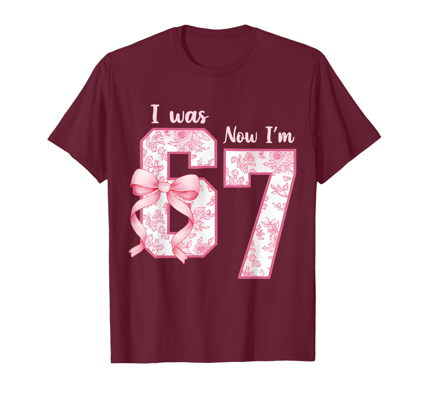 7 Year Old Birthday Shirt was 6 Now I'm 7 67 Funny for Girl T-Shirt