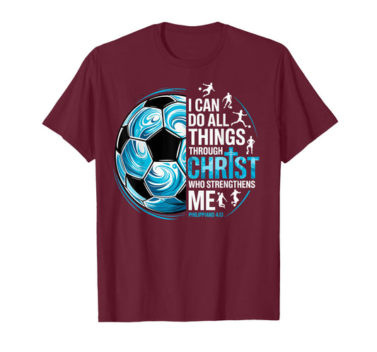 Soccer Player Christian I Can Do All Things Through Christ T-Shirt