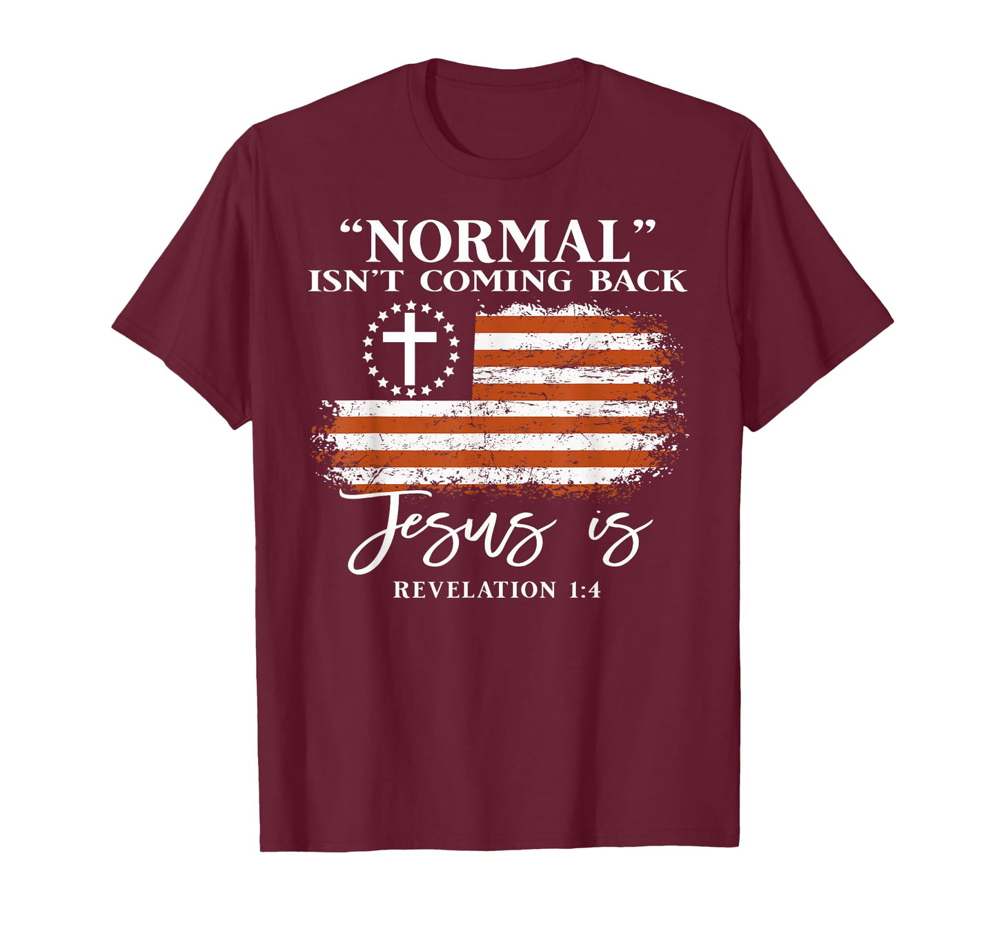 Normal Isn’t Coming Back Jesus is Christian Bible Verse T-Shirt