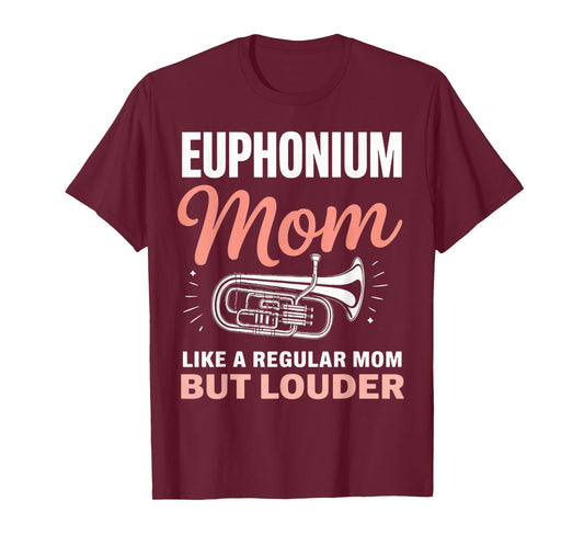 Euphoniumist Marching Band Baritone Euphonium Mom T-Shirt
