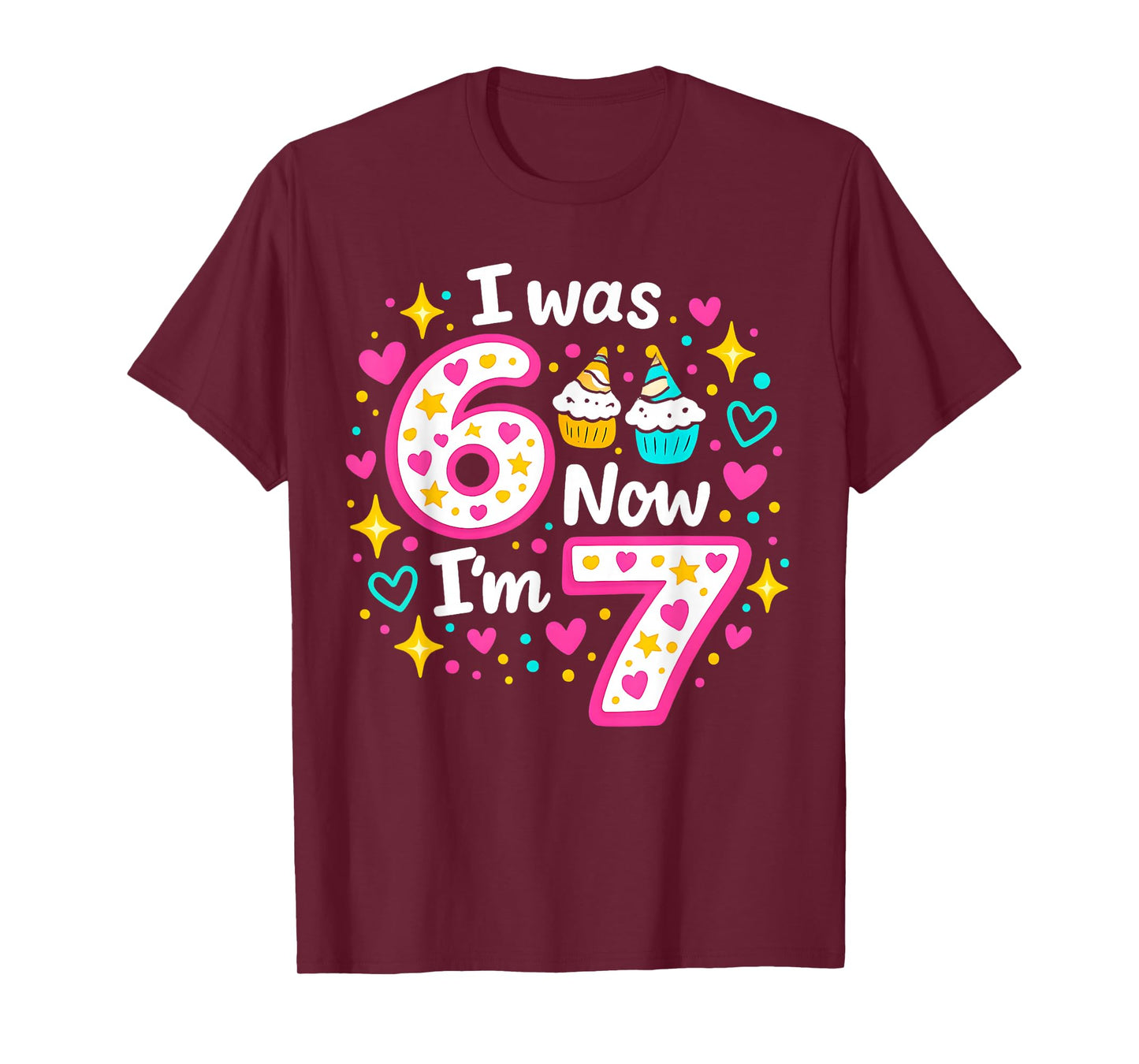 Funny 7 Years Old Birthday I was 6 Now I'm 7 6 7 Kids Girls T-Shirt