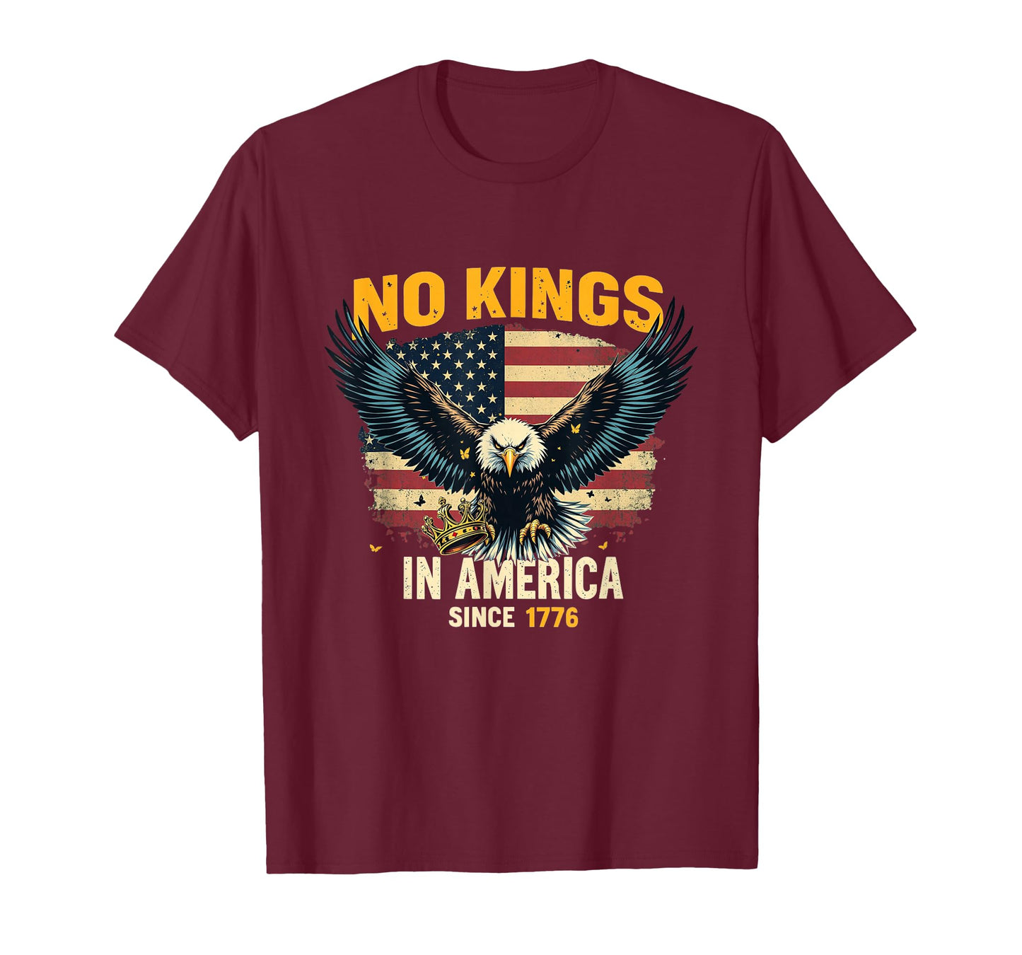 No Kings in America Since 1776 T-Shirt Patriotic Freedom Tee T-Shirt