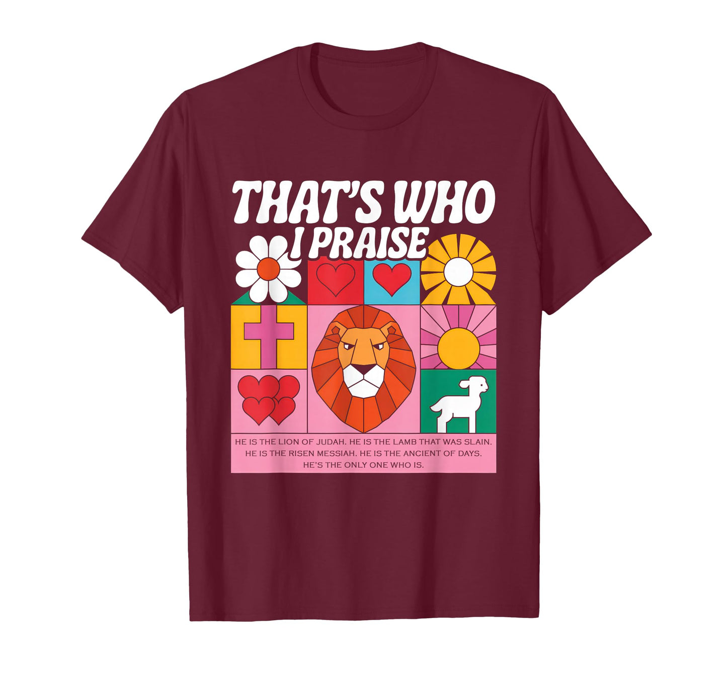 That's Who I Praise Tshirt Jesus Christian Lake God Church T-Shirt