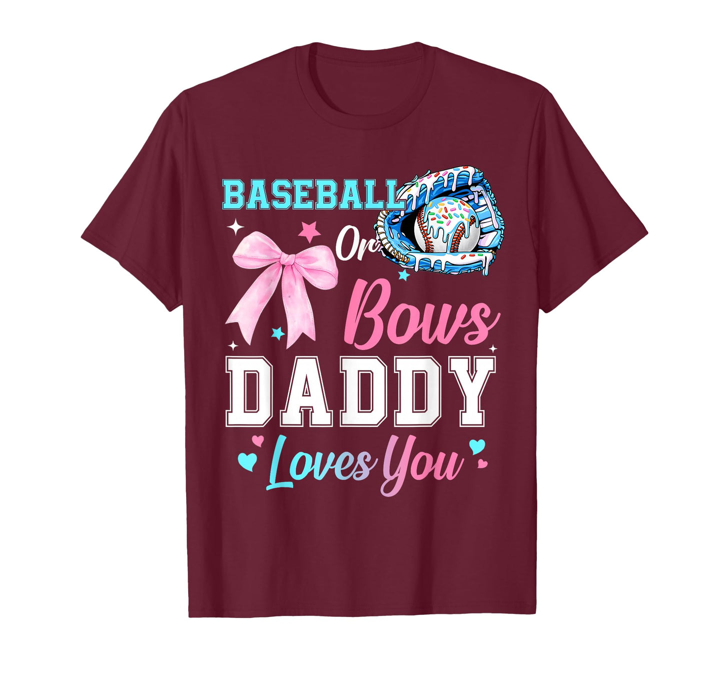 Baseball Or Bows Your Daddy Loves You Gender Reveal Matching T-Shirt
