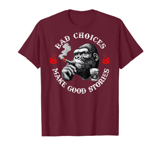 Bad Choices Make Good Stories Funny Monkey (On Back) T-Shirt