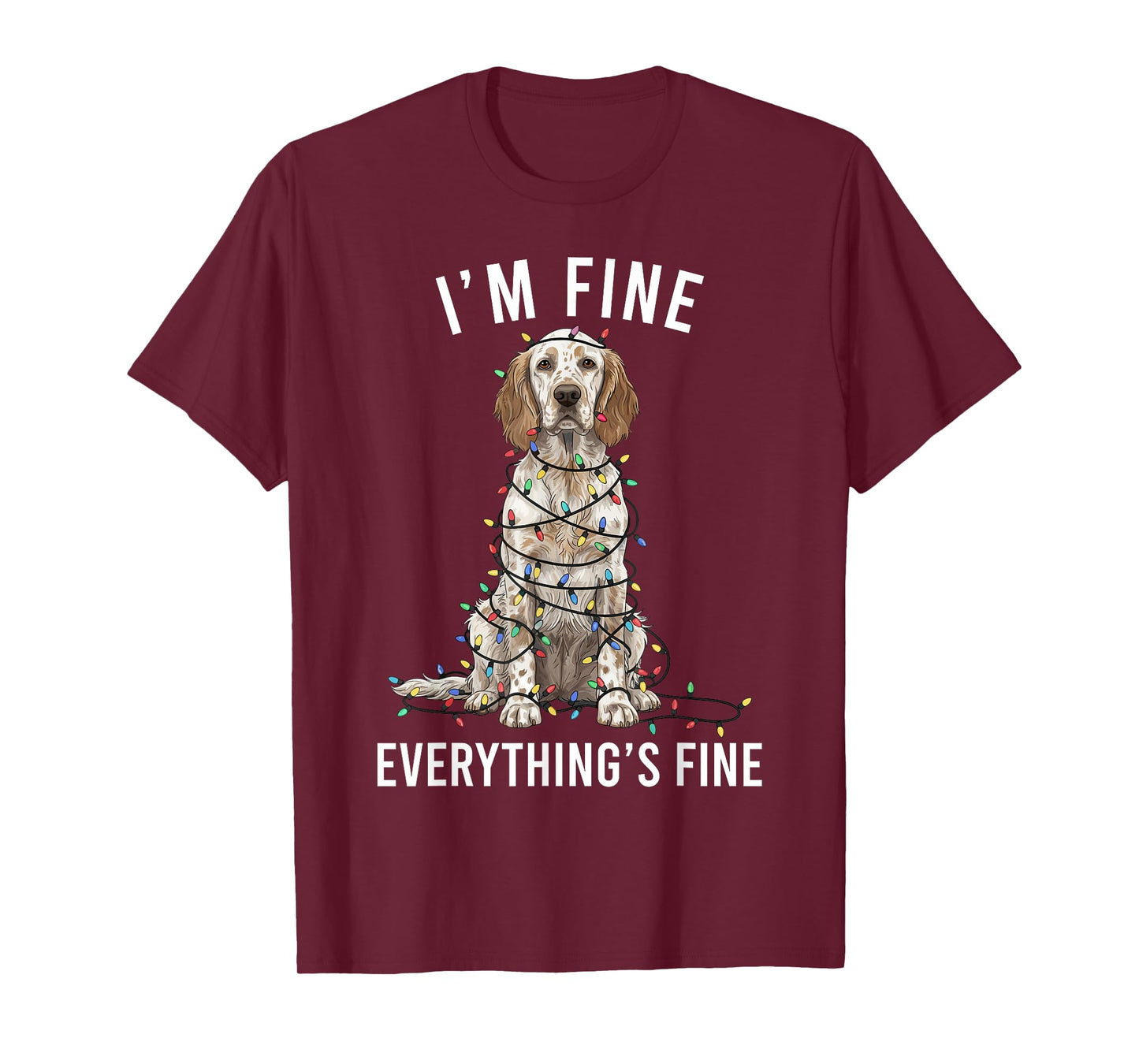 English Setter Christmas I'm Fine Everything is Fine T-Shirt