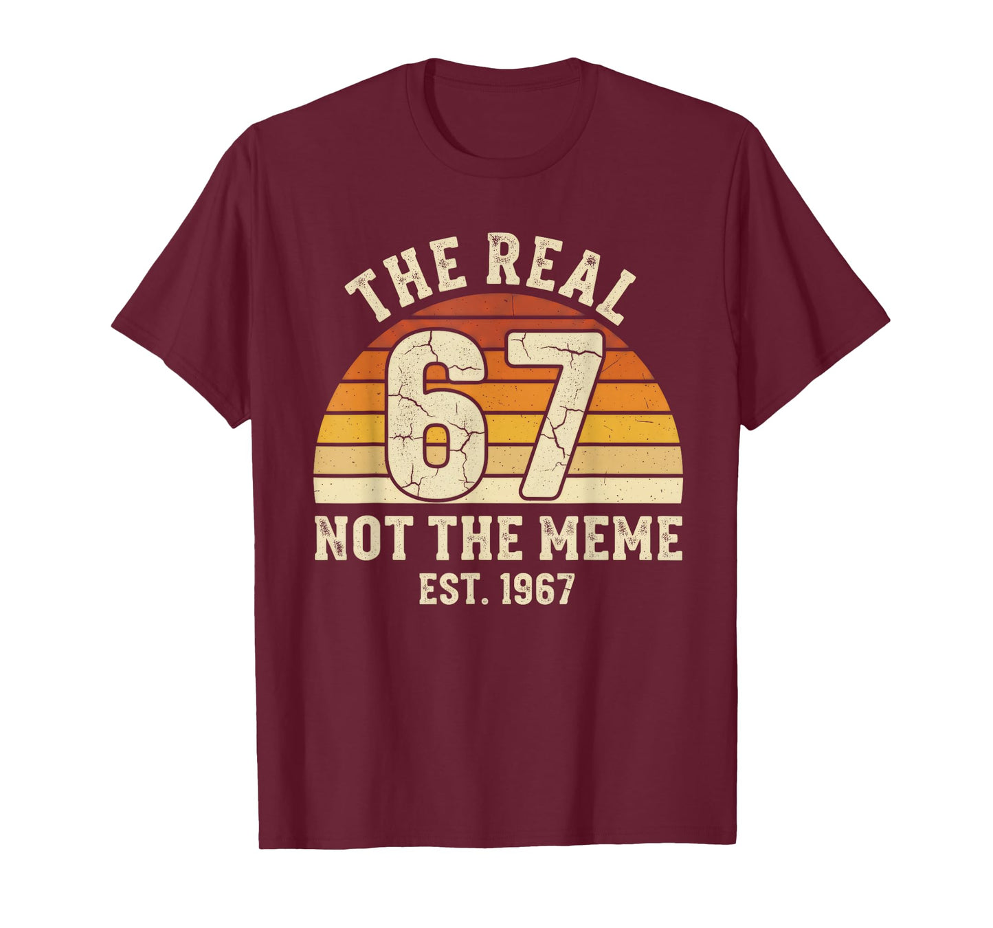 The Real 67 Not The 6 7 Meme Funny Vintage 1967 Birthday T-Shirt