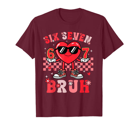 Happy Valentines 67 Bruh Meme 6 7 Boys Kids Girls Teens Men T-Shirt