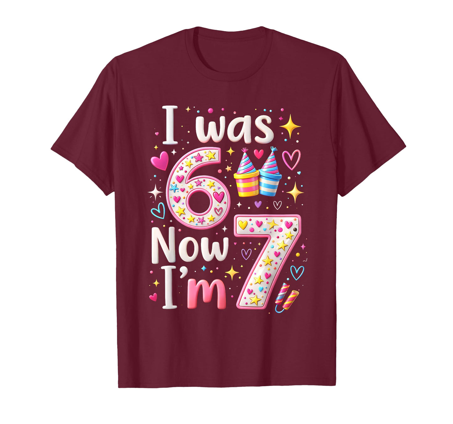 7th Birthday Girl I was 6 Now I'm 7 Years Old Girls Birthday T-Shirt