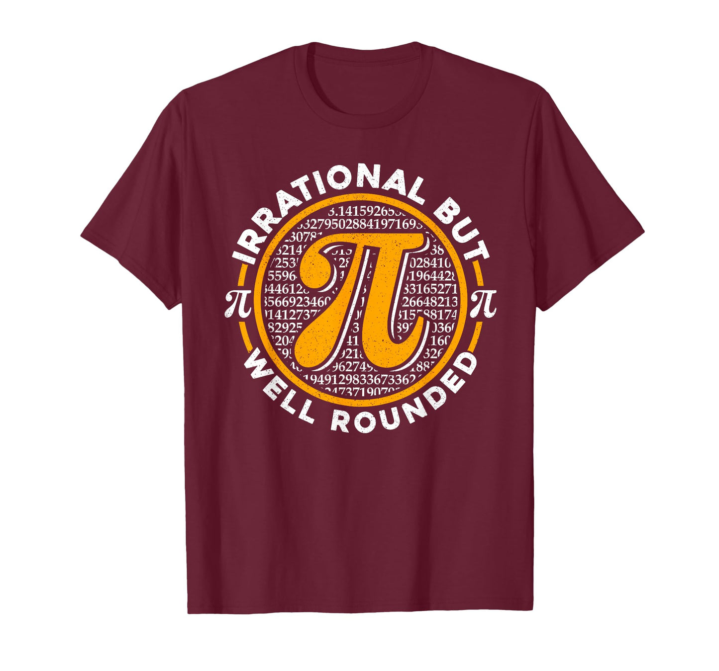 Irrational But Well Rounded Pi Day 3.14 Math Nerd Men Women T-Shirt