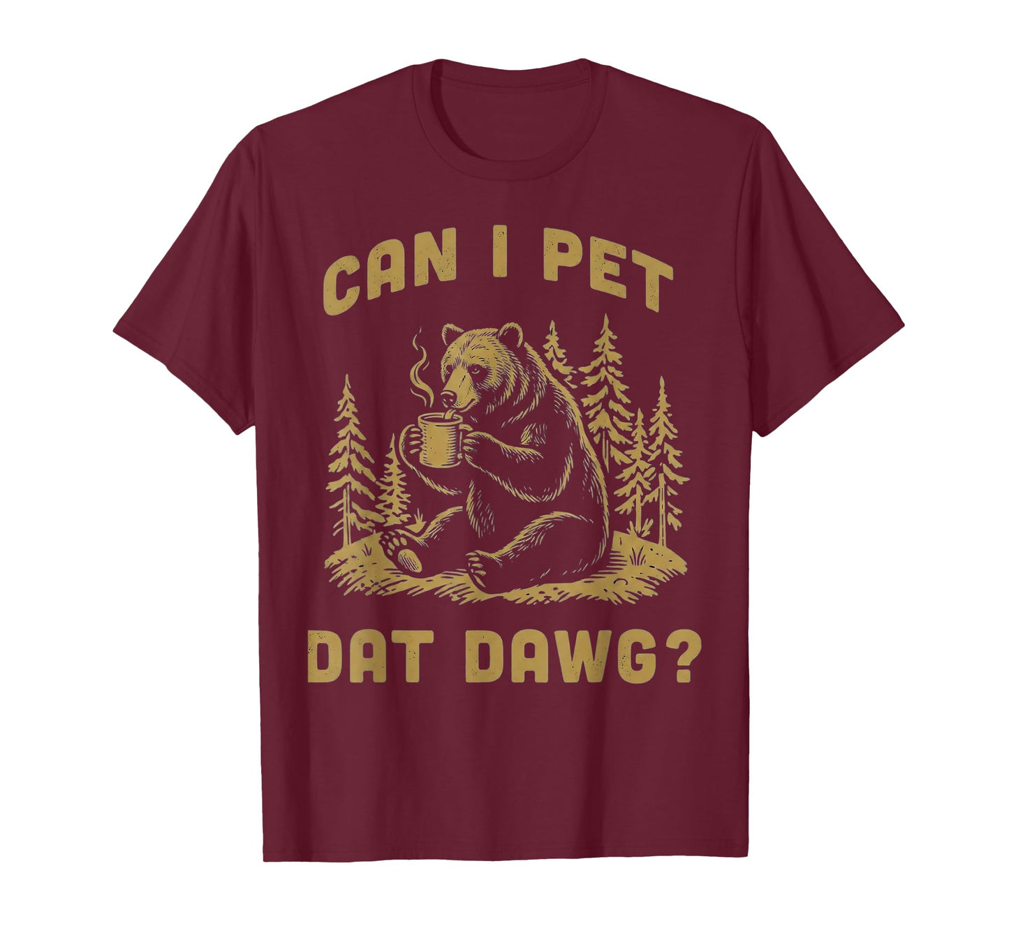 Can I Pet Dat Dawg Hiker Animal Lover Funny Bear Meme T-Shirt
