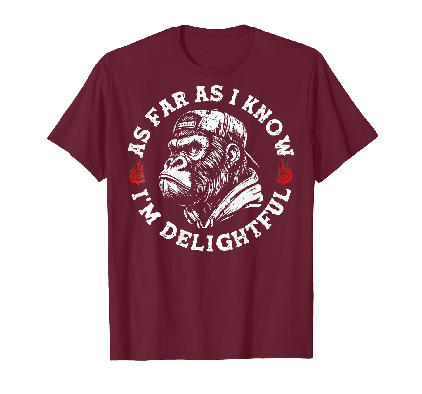 As Far As I Know I'm Delightful Funny Monkey (On Back) T-Shirt