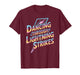 Dancing Through The Lightning Strike Dancer Motivational T-Shirt