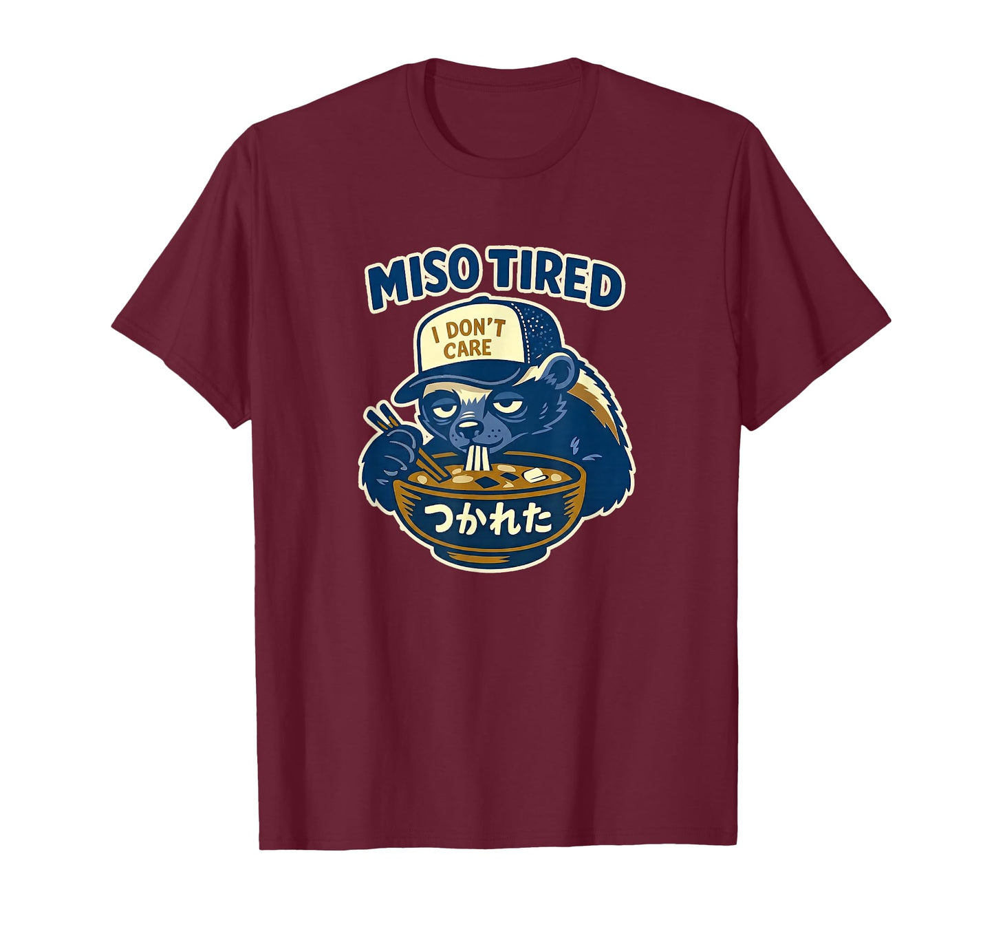 Miso Tired Honey Badger Funny Food Humor Animal Art T-Shirt