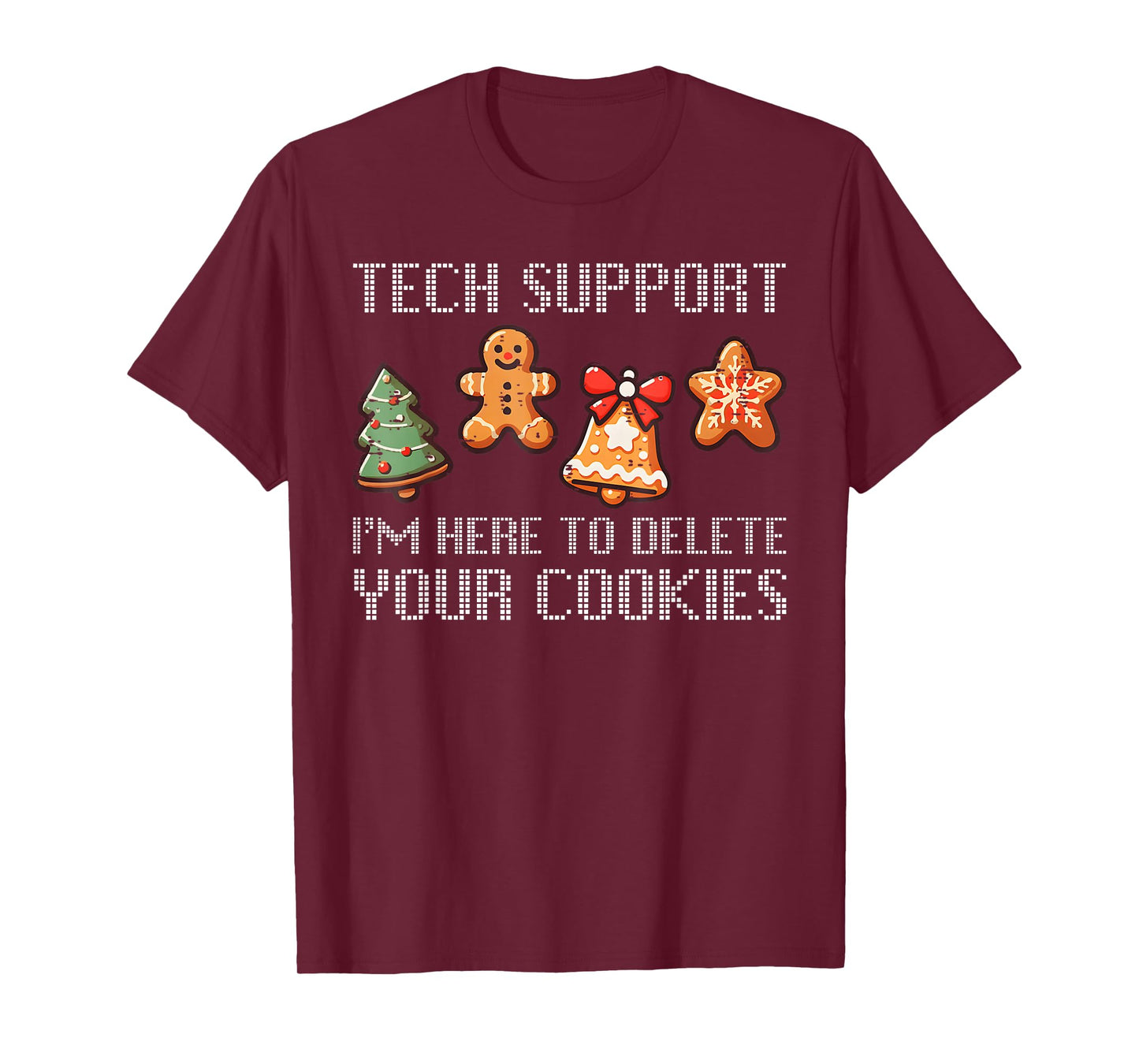 Funny Christmas Tech Support I'm Here to Delete Your Cookies T-Shirt