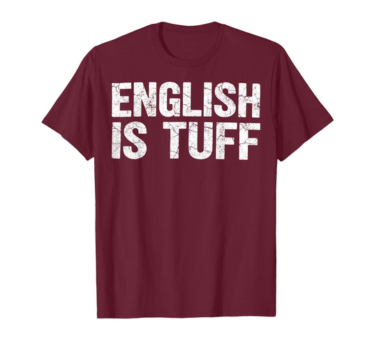 English is Tuff - English Language Teaching ESL Teacher T-Shirt