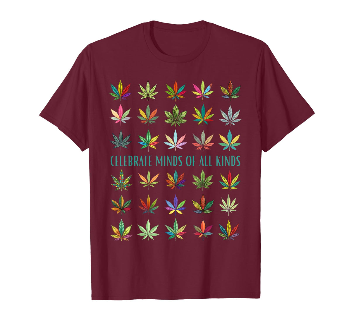 Celebrate Minds of All Kinds Neurodiversity Weed Cannabis T-Shirt