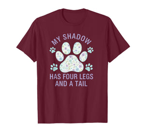 My Shadow Has Four Legs and A Tail Dog Lover T-Shirt