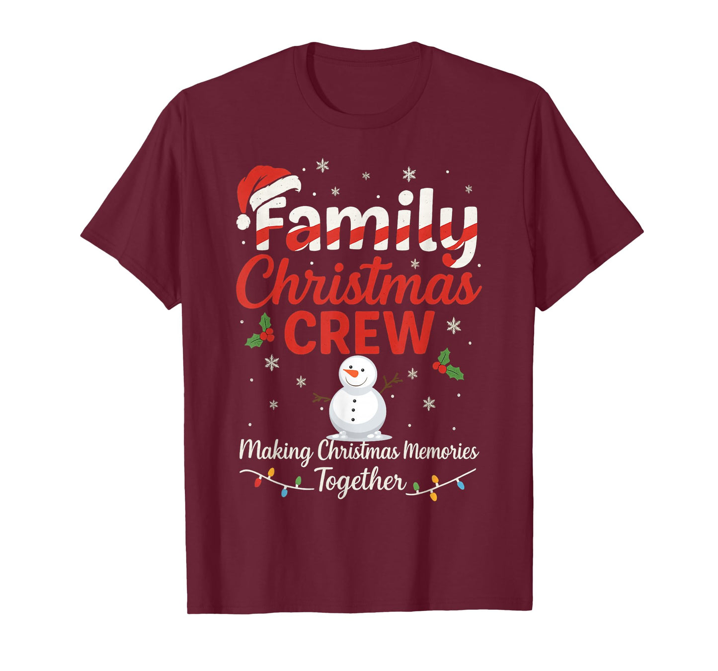Family Crew Making Christmas Memories Together Apparel T-Shirt