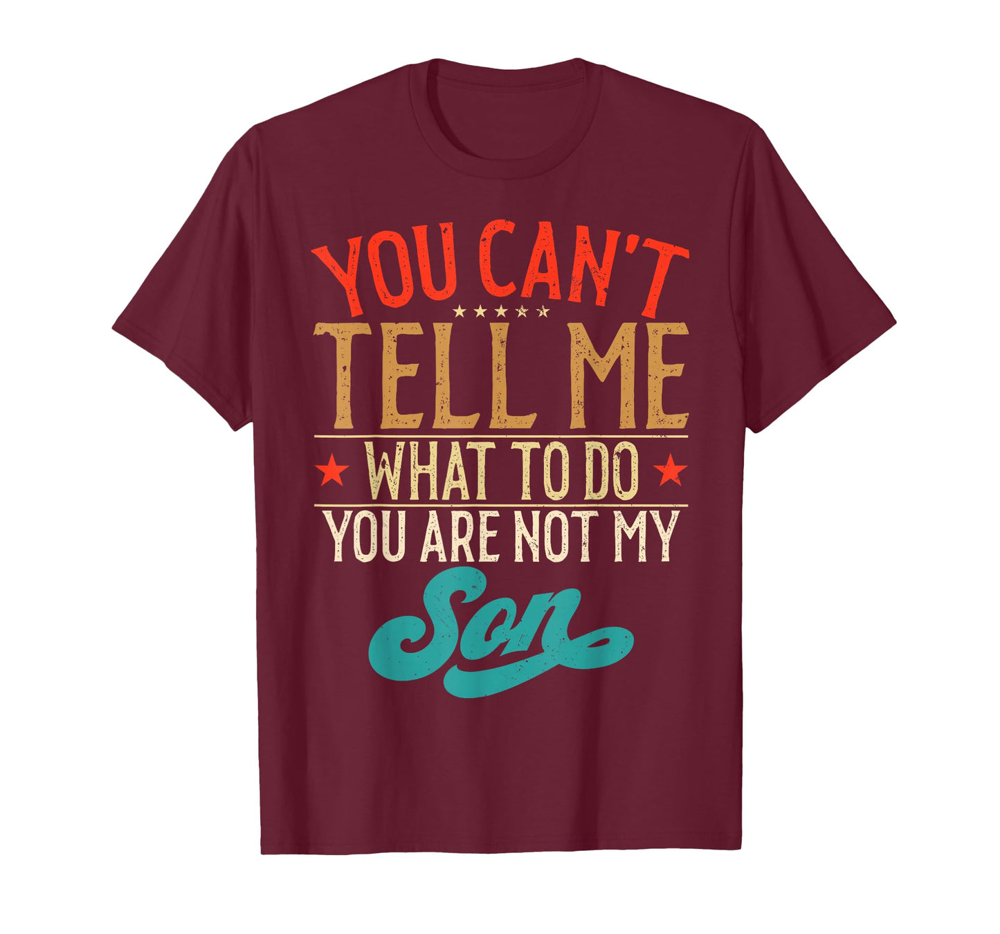 Vintage You Can't Tell Me What to Do You are Not My Son T-Shirt