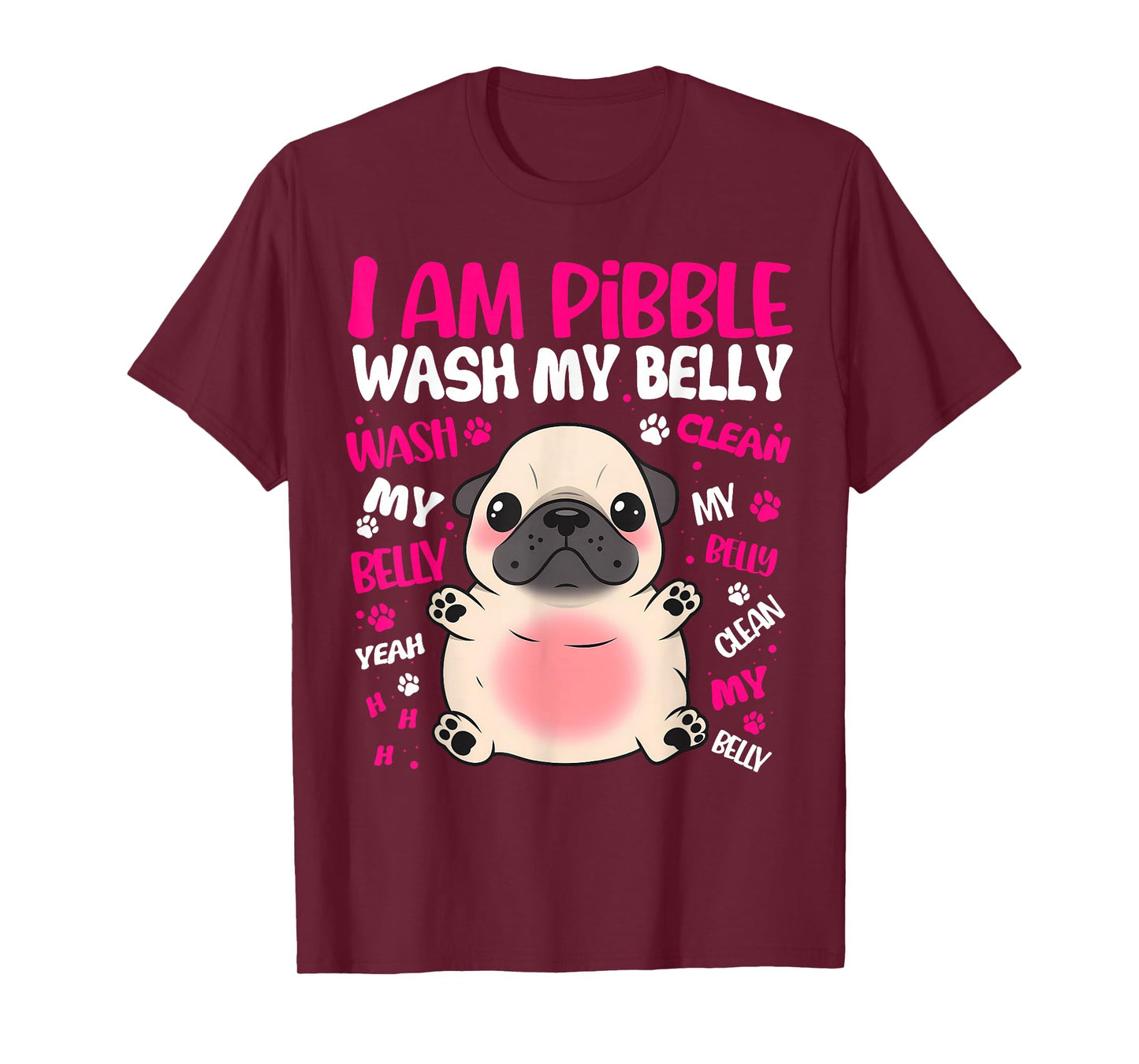 I Am Pibble Dog Puppy Wash Clean My Belly Funny Meme T-Shirt