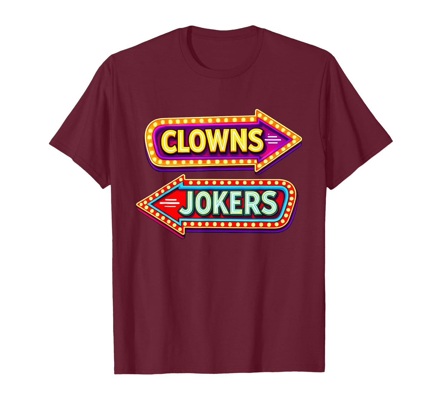 Funny Arrow Direction Clowns to The Left Jokers to The Right T-Shirt