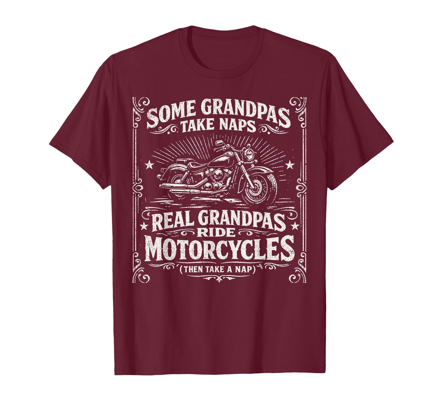 Some Grandpas Take Naps Real Grandpas Ride Motorcycles T-Shirt