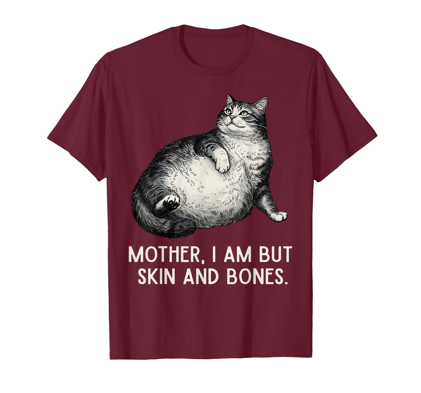 Mother I Am But Skin and Bones Funny Cat Mom Cat Lover T-Shirt