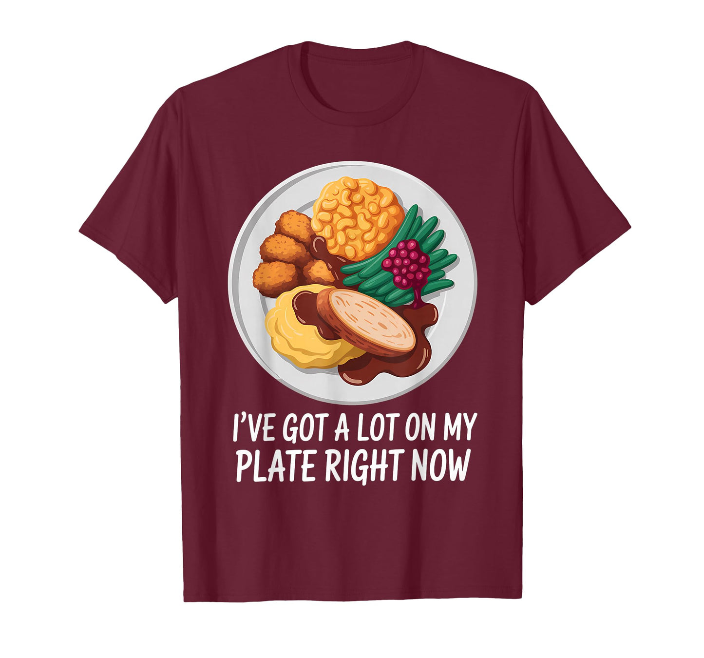 I’ve Got A Lot On My Plate Right Now Meme T-Shirt
