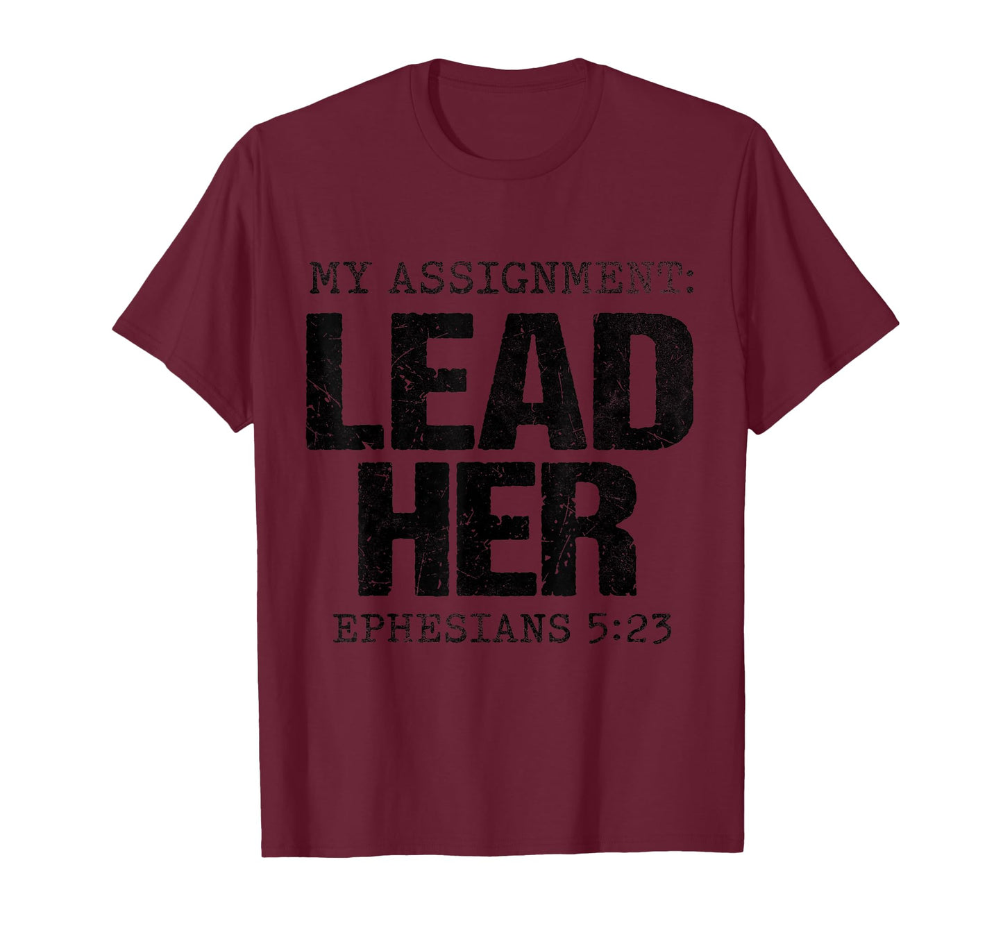 My Assignment Lead Her Ephesians 5:23 Christian Faith T-Shirt