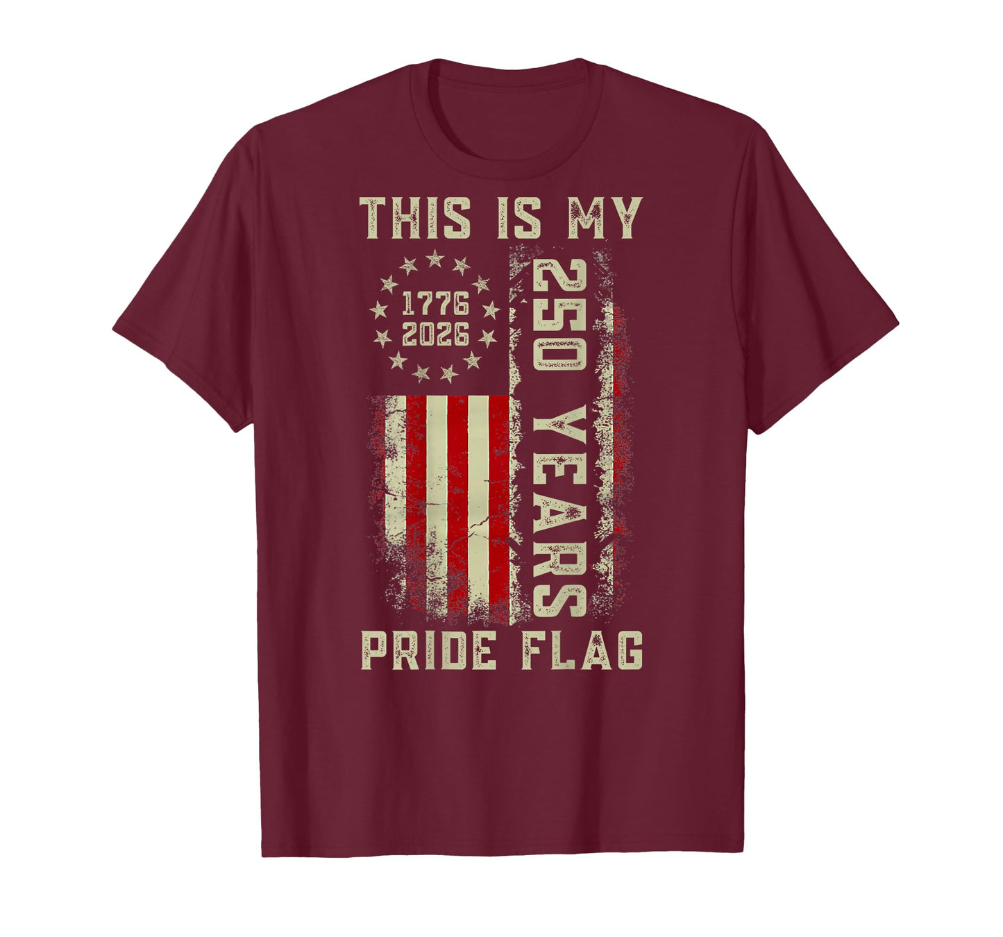 This is My Pride Flag 250 Years 1776-2026 250th Birthday USA T-Shirt