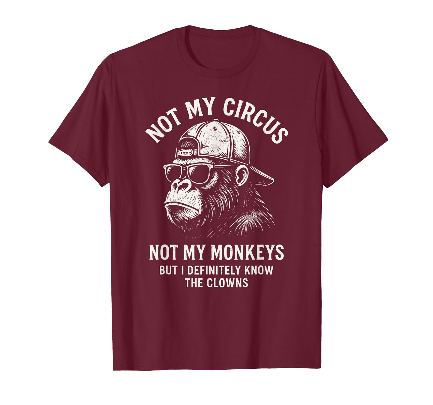 Not My Circus Not My Monkeys, Funny Gorilla Coworker T-Shirt