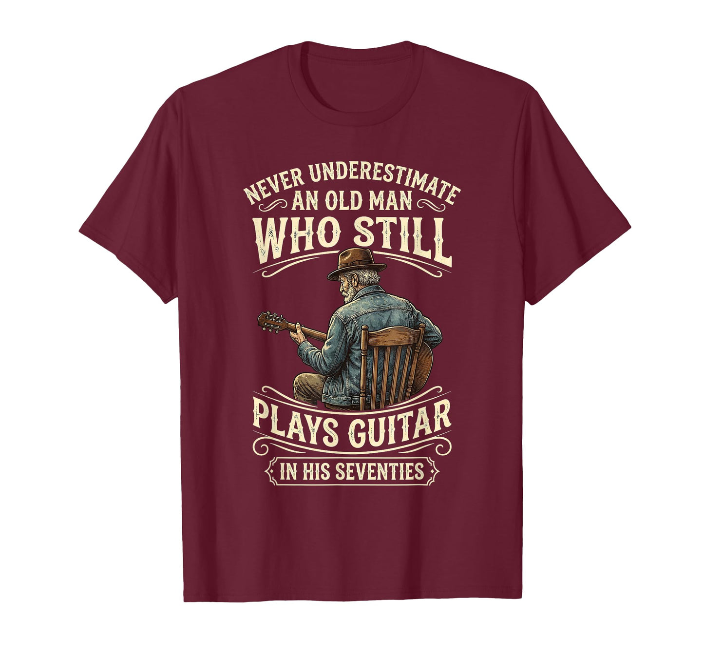 Never Underestimate an Old Man Who Still Plays Guitar T-Shirt