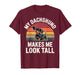 My Dachshund Makes Me Look Tall T-Shirt