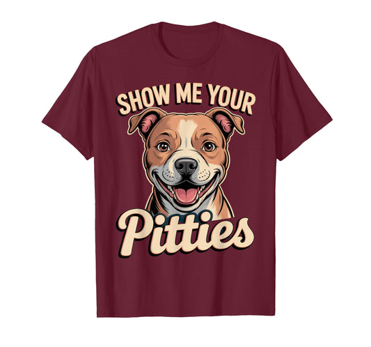 Show Me Your Pitties Dog Lovers Cute Humor Casual Wear T-Shirt