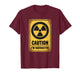 Caution I'm Radioactive Funny Cancer Warrior Chemo Radiation T-Shirt