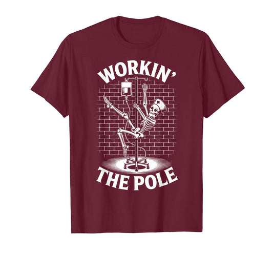 Working The Pole Funny Nurse ICU Emergency Department T-Shirt
