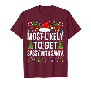 Most Likely to Get Sassy with Santa Xmas Matching Christmas T-Shirt